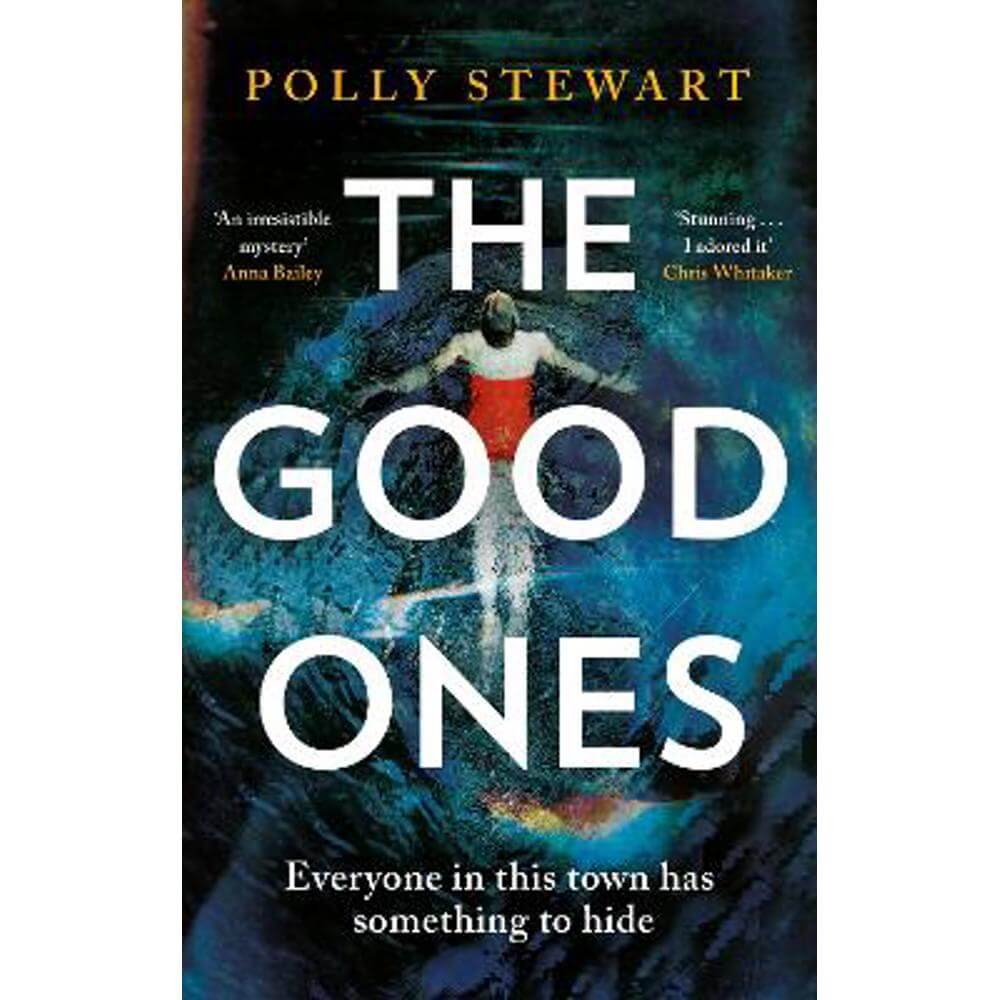 The Good Ones: A gripping thriller about a missing woman and dark secrets in a small town (Paperback) - Polly Stewart